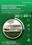 Produk Domestik Regional Bruto Kabupaten Sumbawa Menurut Lapangan Usaha 2015-2019